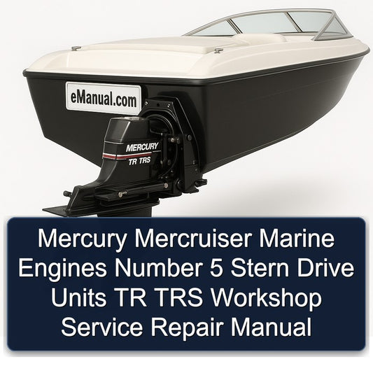 Mercury Mercruiser Marine Engines Number 5 Stern Drive Units TR TRS Service Repair Workshop Manual
