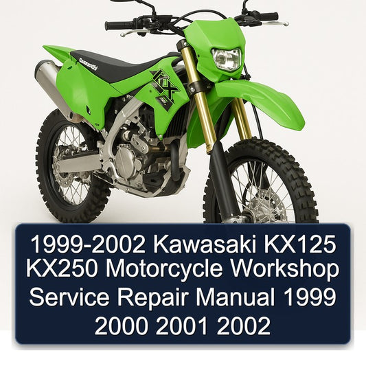 1999-2002 Kawasaki KX Series KX125 KX250 Motorcycle Service Repair Workshop Manual