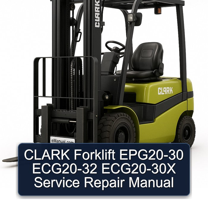 Clark Forklift EPG20-30 ECG20-32 ECG20-30X Service Repair Workshop Manual PDF