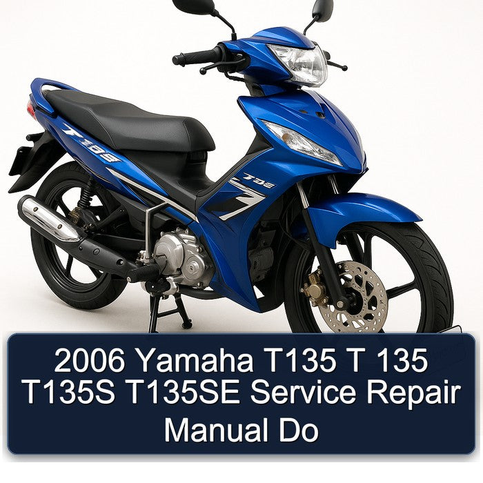 2006 Yamaha T135 T 135 T135S T135SE Do Service Repair Workshop Manual