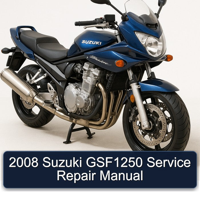 2008 Suzuki GSF Bandit Series GSF1250 Service Repair Workshop Manual PDF