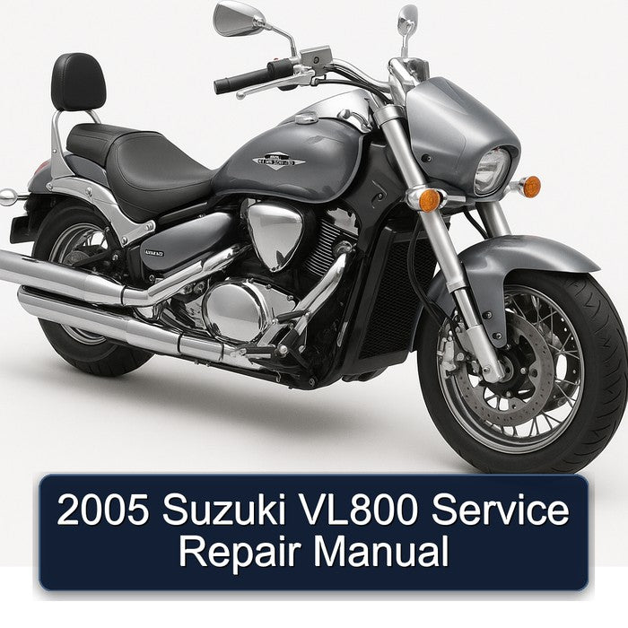 2005 Suzuki Boulevard Models VL800 Service Repair Workshop Manual PDF