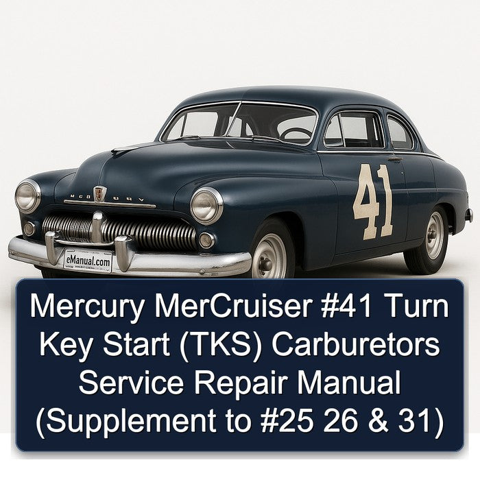 Mercury Mercruiser 41 Turn Key Start (TKS) Carburetors (supplement 25 26 31) TKS Supplement 31 Service Repair Workshop Manual PDF