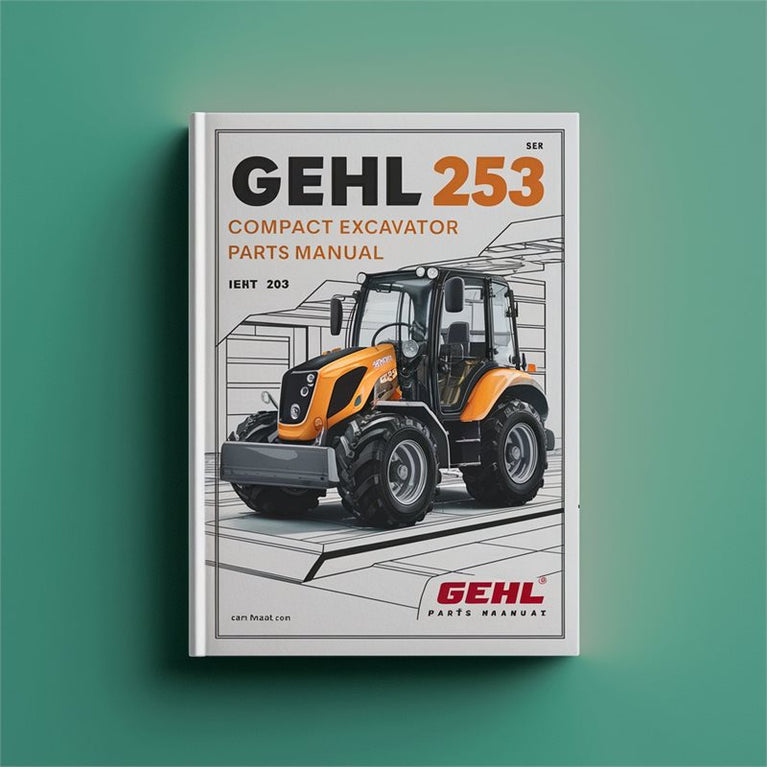 Gehl 253 Compact Excavator Parts Catalog PDF