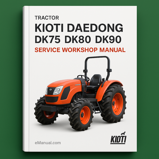 Kioti Daedong DK75 DK80 DK90 Tractor Service Workshop Manual-Improved