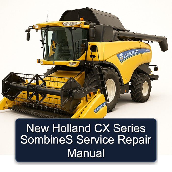 New Holland CX Series Sombines Service Repair Workshop Manual PDF