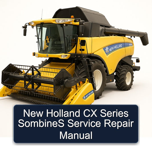 New Holland CX Series Sombines Service Repair Workshop Manual