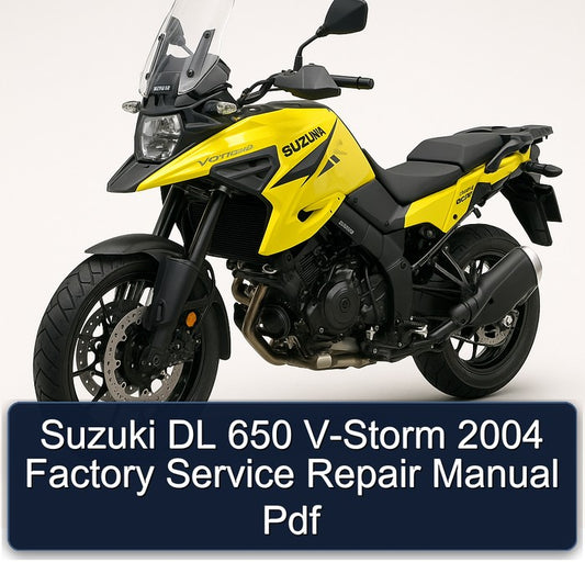 2004 Suzuki V Storm Models DL 650 V-STORM Service Repair Workshop Manual