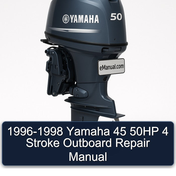 1996-1998 Yamaha 45 50HP 4 Stroke Outboard Service Repair Workshop Manual PDF