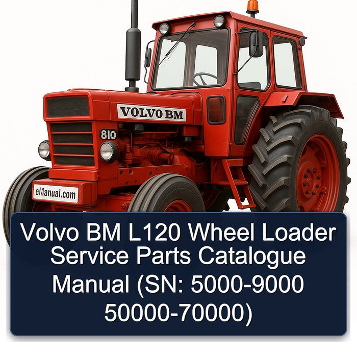 Chevrolet Parts Catalogue Volvo BM L120 Wheel Loader (sn: 5000-9000 50000-70000) Catalog PDF