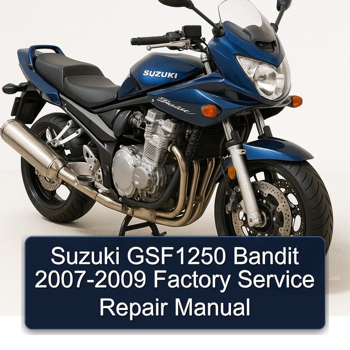 2007-2009 Suzuki GSF Bandit Series GSF1250 Service Repair Workshop Manual PDF