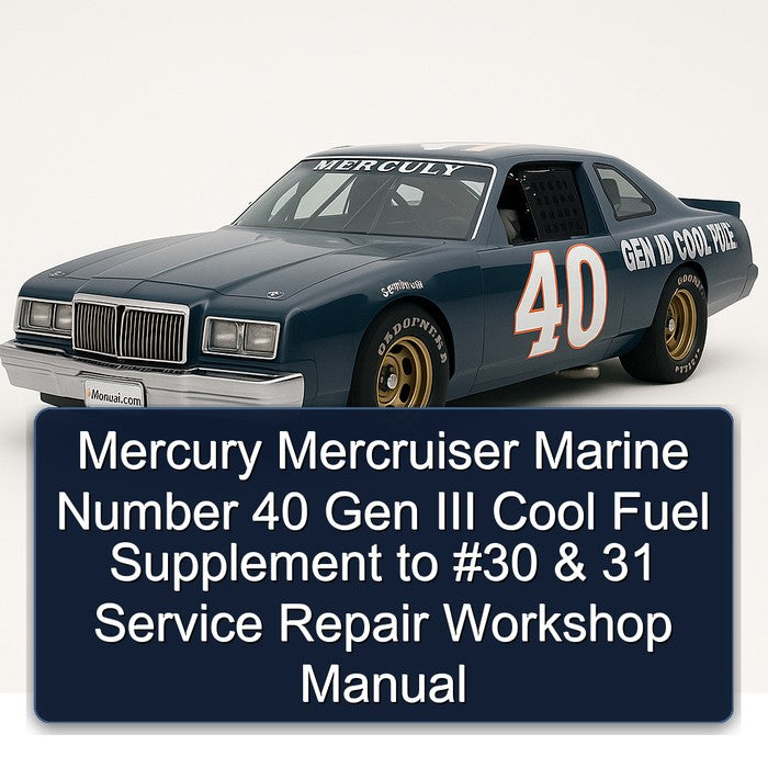 Mercury Mercruiser Marine Number 40 Gen III Cool Fuel Supplement 30 31 Service Repair Workshop Manual PDF