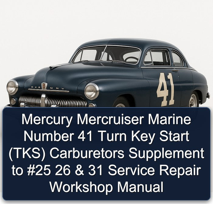 Mercury Mercruiser Marine Number 41 Turn Key Start (TKS) Carburetors Supplement 25 26 31 Service Repair Workshop Manual PDF
