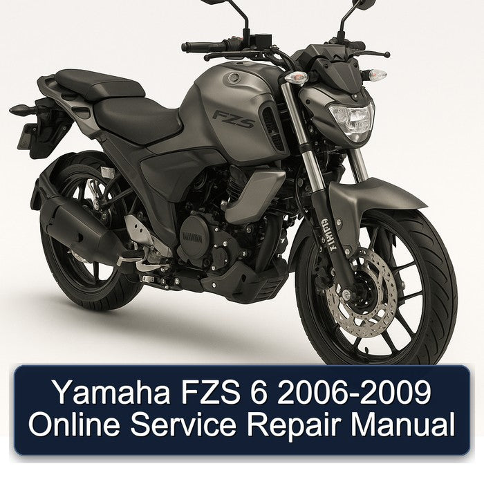 2006-2009 Yamaha FZS Models 6 - Online Service Repair Workshop Manual PDF