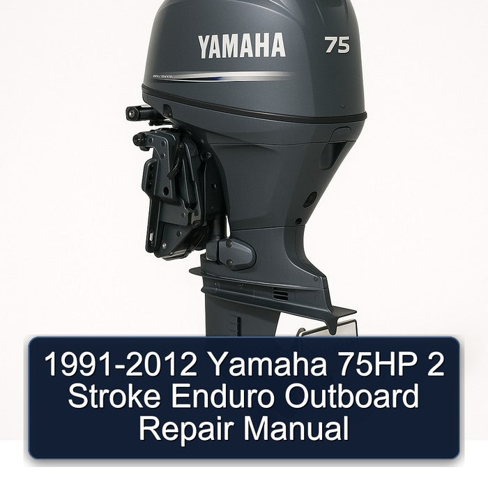 1991-2012 Yamaha 75HP 2 Stroke Enduro Outboard Service Repair Workshop Manual PDF