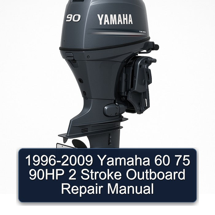 1996-2009 Yamaha 60 75 90HP 2 Stroke Outboard Service Repair Workshop Manual PDF