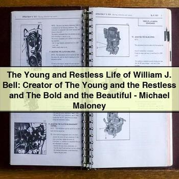 The Young and Restless Life of William J. Bell: Creator of The Young and the Restless and The Bold and the Beautiful