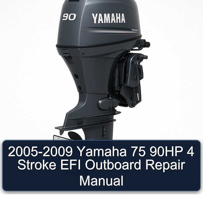2005-2009 Yamaha 75 90HP 4 Stroke EFI Outboard Service Repair Workshop Manual PDF