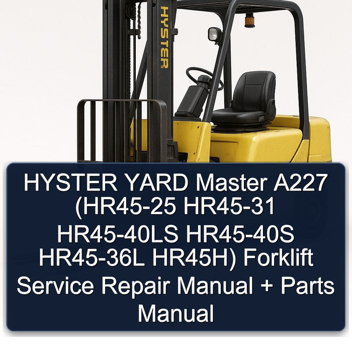 Hyster Yard Master A227 (hr45-25 HR45-31 HR45-40LS HR45-40S HR45-36L Hr45h) Forklift HR45H Parts Catalog
