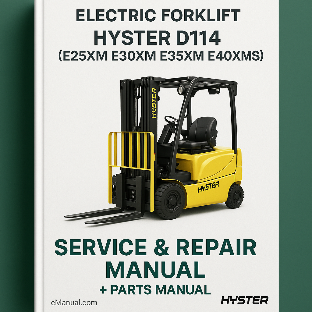 HYSTER D114 (E25XM E30XM E35XM E40XMS) Electric Forklift Service Repair Manual + Parts Manual