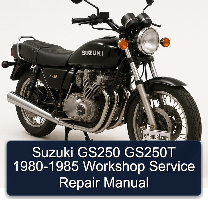 1980-1985 Suzuki GS Series GS250 GS250T Service Repair Workshop Manual PDF