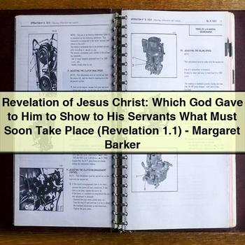 Revelation of Jesus Christ: Which God Gave to Him to Show to His Servants What Must Soon Take Place