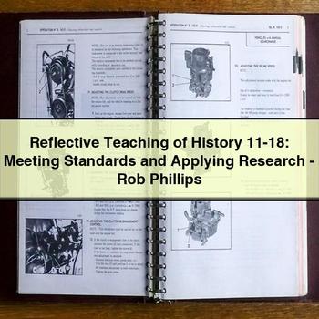 Reflective Teaching of History 11-18: Meeting Standards and Applying Research-Rob Phillips