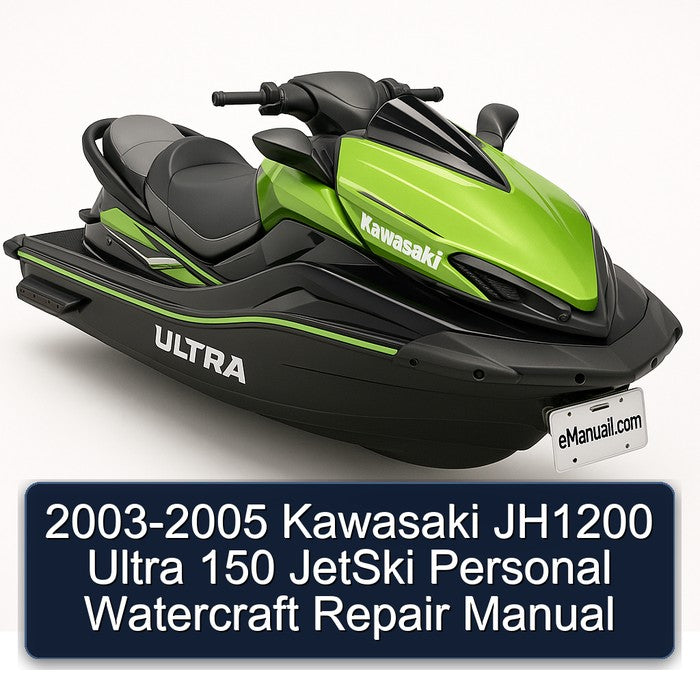 2003-2005 Kawasaki JH1200 Ultra 150 Jetski Personal Watercraft Service Repair Workshop Manual PDF