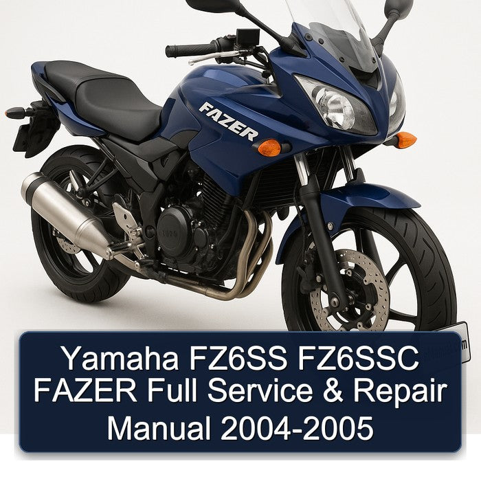 2004-2005 Yamaha Fazer FZ6SS FZ6SSC Service Repair Workshop Manual