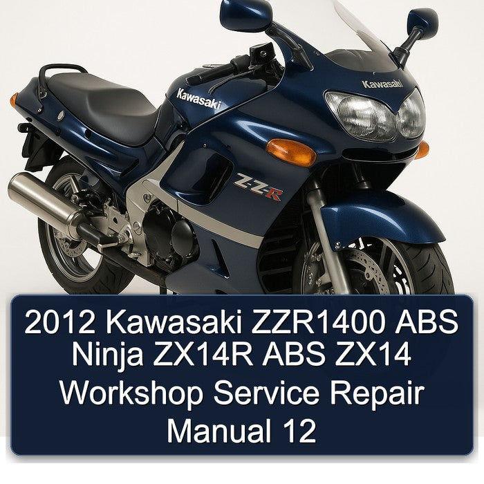 2012 Kawasaki Ninja ZZR1400 ABS ZX14R ZX14 12 Service Repair Workshop Manual