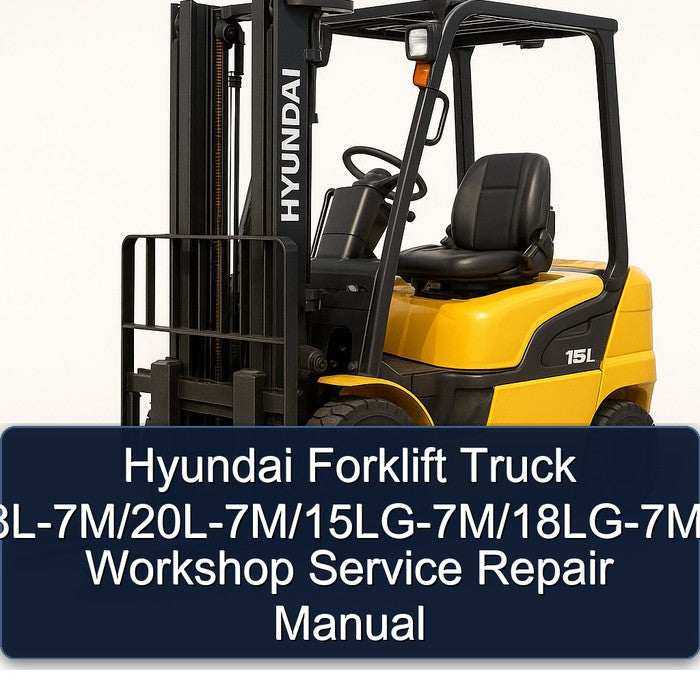 Hyundai Forklift Truck 15l-7m/18l-7m/20l-7m/15lg-7m/18lg-7m/20lg-7m Service Repair Workshop Manual