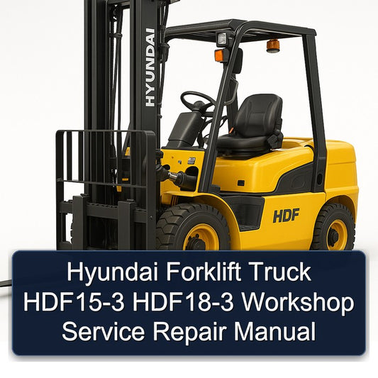 Hyundai Forklift Truck HDF15-3 HDF18-3 Service Repair Workshop Manual
