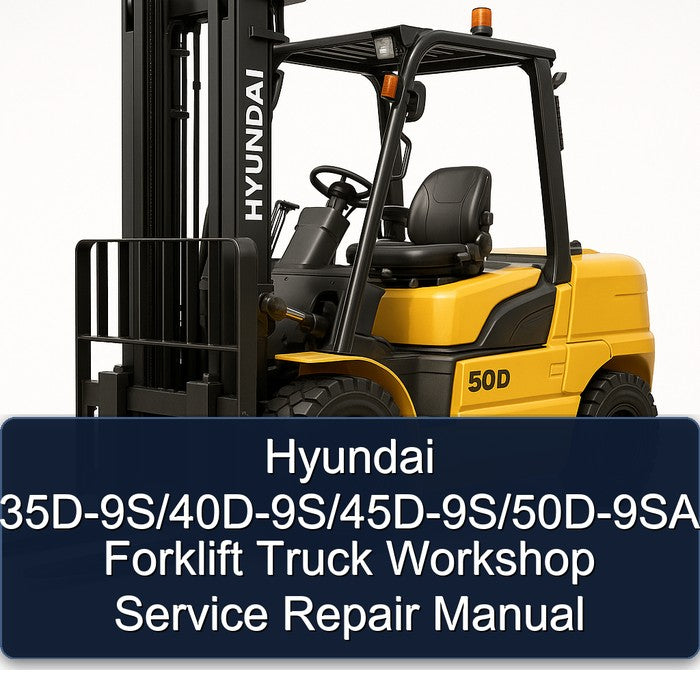 Hyundai 35d-9s/40d-9s/45d-9s/50d-9sa Forklift Truck Service Repair Workshop Manual PDF