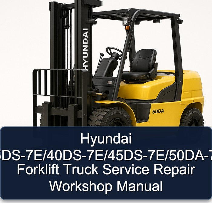 Hyundai 35ds-7e/40ds-7e/45ds-7e/50da-7e Forklift Truck Service Repair Workshop Manual PDF
