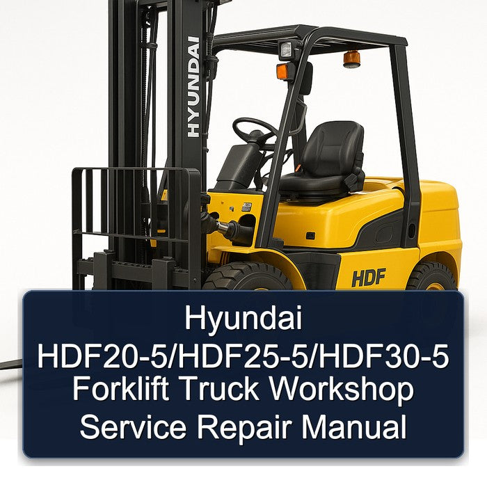 Hyundai Hdf20-5/hdf25-5/hdf30-5 Forklift Truck Service Repair Workshop Manual PDF