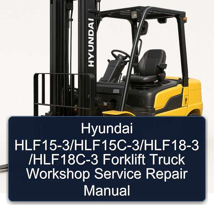 Hyundai Hlf15-3/hlf15c-3/hlf18-3 /hlf18c-3 Forklift Truck Service Repair Workshop Manual PDF