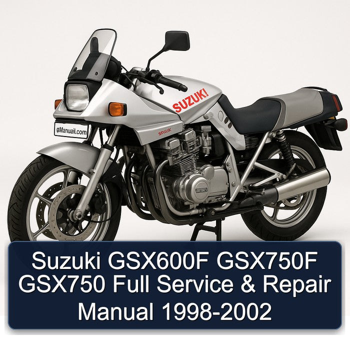 1998-2002 Suzuki GSX Series GSX600F GSX750F GSX750 Service Repair Workshop Manual PDF