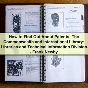 How Find Out About Patents: Commonwealth International Library: Libraries Information Division - Frank Newby Service Repair Workshop Manual PDF