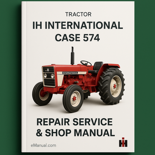 IH International Case 574 Tractor Repair Service & Shop Manual -2- Manuals-Improved