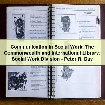 Communication in Social Work: The Commonwealth and International Library: Social Work Division-Peter R. Day