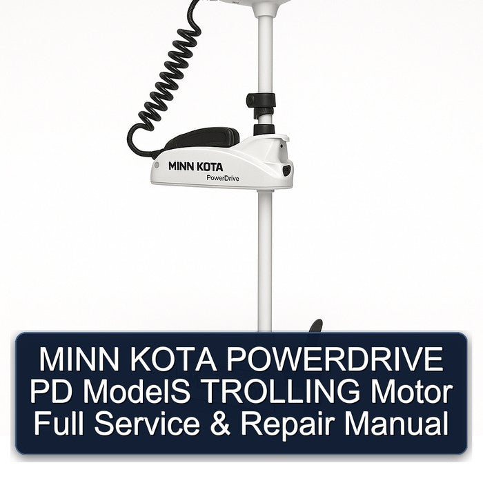 Minn Kota Powerdrive PD Models Trolling Motor Service Repair Workshop Manual PDF