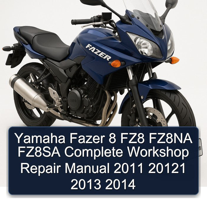 2011-2014 Yamaha Fazer 8 FZ8 FZ8NA FZ8SA 20121 Service Repair Workshop Manual