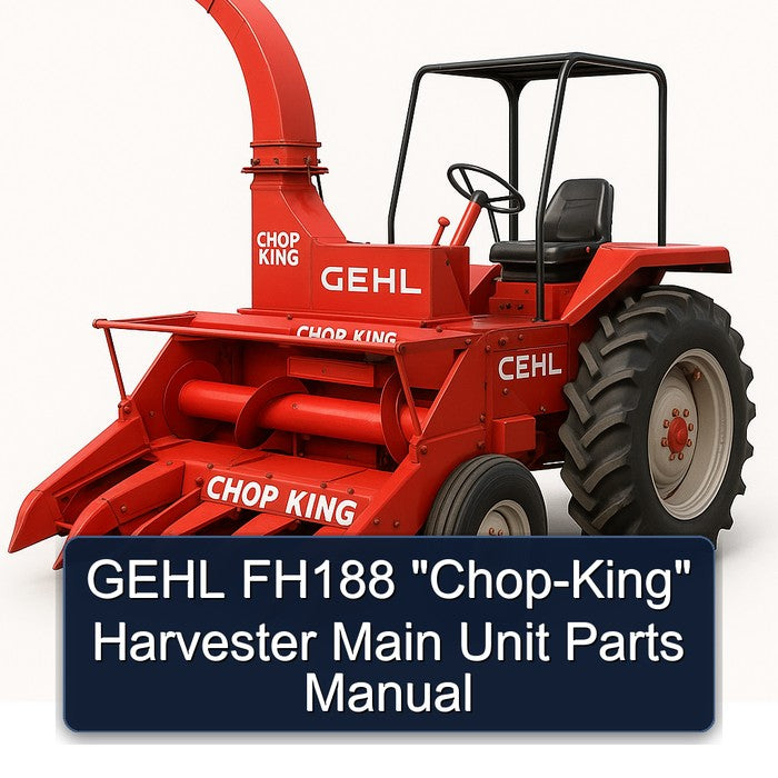 Gehl FH188 "chop-king" Harvester Main Unit Parts Catalog PDF
