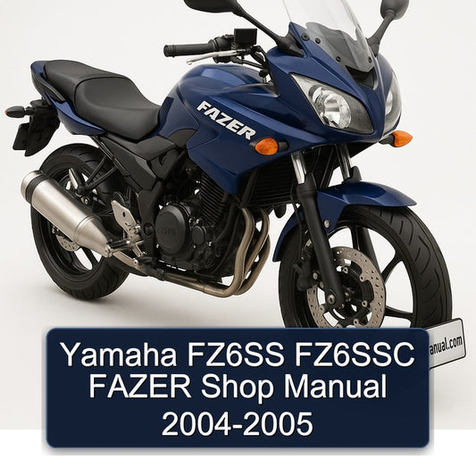 2004-2005 Yamaha Fazer FZ6SS FZ6SSC Shop Service Repair Workshop Manual