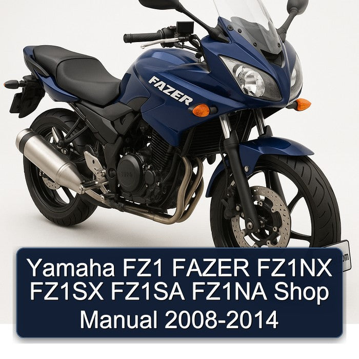 2008-2014 Yamaha Fazer FZ1 FZ1NX FZ1SX FZ1SA FZ1NA Shop Service Repair Workshop Manual