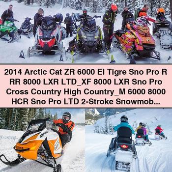 2014 Arctic CAT ZR 6000, 8000 XF Snowmobile Models Service Repair Workshop Manual