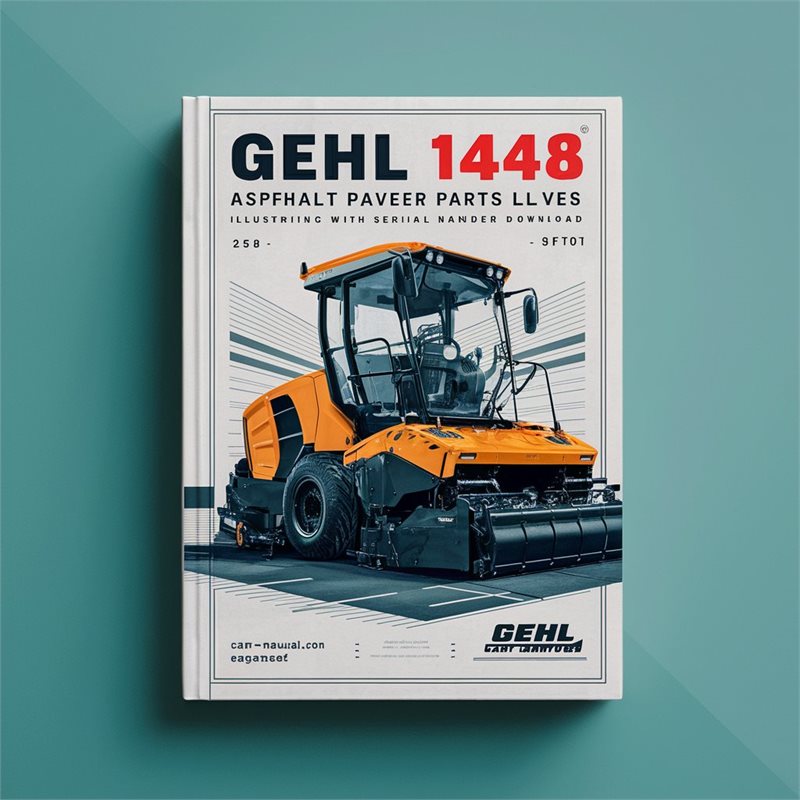 Gehl 1448 Asphalt Paver Illustrated Master (beginning Serial Number 18101) Parts Catalog PDF