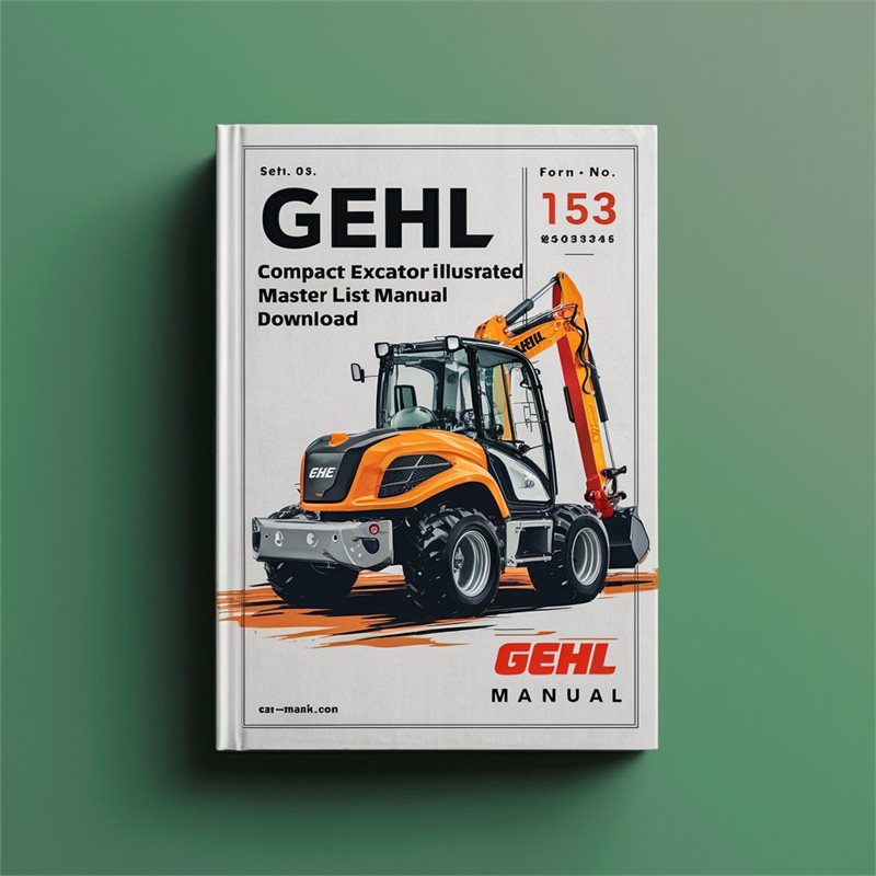 Gehl 153 Compact Excavator Illustrated Master (form No. 65306;909826 ) Parts Catalog PDF