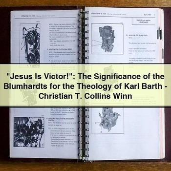 "jesus Is Victor": The Significance Of The Blumhardts For The Theology Of Karl Barth-christian T. Collins Winn