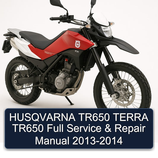 2013-2014 Husqvarna TR650 Models Terra Service Repair Workshop Manual